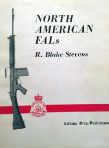 North American FALs by R. Blake Stevens (reprinted later as 1/3 of "FAL RIFLE Classic Edition")