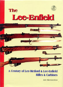 Book - THE LEE-ENFIELD A Century of Lee-Metford Lee-Enfield Rifles & Carbines 